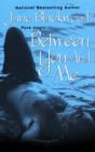 Image for Between you and me