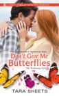 Image for Don&#39;t Give Me Butterflies