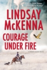 Image for Courage Under Fire : A Riveting Novel of Romantic Suspense