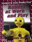 Image for Robots and Robotics at Work and Play Macmillan Library