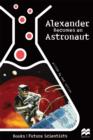 Image for Alexander Becomes an Astronaut