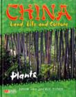 Image for China: Land, Life &amp; Culture Plants Macmillan Library