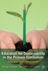 Image for Education for Sustainability in the Primary Curriculum: A guide for teachers