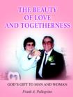 Image for The Beauty of Love and Togetherness : God&#39;s Gift to Man and Woman
