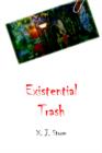 Image for Existential Trash