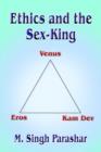 Image for Ethics and the Sex-King