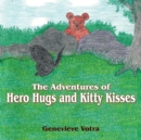 Image for The Adventures of Hero Hugs and Kitty Kisses