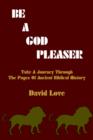 Image for Be a God Pleaser : Take A Journey Through The Pages Of Ancient Biblical History