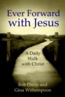 Image for Ever Forward with Jesus : A Daily Walk with Christ