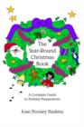 Image for The Year-Round Christmas Book : A Complete Guide to Holiday Preparations