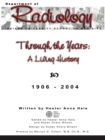 Image for Through the Years : A Living History of the Indiana University School of Medicine Department of Radiology 1906 - 2004