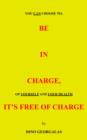 Image for Be in Charge, it&#39;s Free of Charge