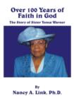 Image for Over 100 Years of Faith in God : The Story of Sister Tonsa Warner