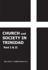 Image for Church and society in Trinidad, part I &amp; II: the Catholic Church in Trinidad, 1498-1863