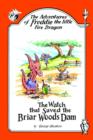 Image for The Adventures of Freddie the Little Fire Dragon : The Watch That Saved The Briar Woods Dam