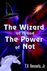 Image for The Wizard of Is and the Power of Not