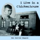 Image for I Live in a Chickenhouse
