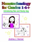 Image for Nanotechnology for Grades 1-6+ : Introducing Nan and Bucky Dog
