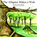Image for The Alligator Makes a Wish