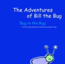 Image for The Adventures of Bill the Bug : &#39;Bug In The Rug&#39;