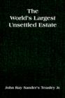 Image for The World&#39;s Largest Unsettled Estate