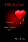 Image for A Bleeding Heart : Widow of a Disabled Veteran&#39;s Story