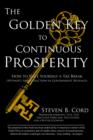 Image for The Golden Key to Continuous Prosperity : How to Vote Yourself a Tax Break (Without Any Reduction in Government Revenue)