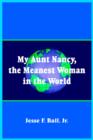 Image for My Aunt Nancy, the Meanest Woman in the World