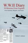 Image for W.W.II Diary 30 Missions From England : Over Germany, Belguim, and France