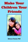 Image for Make Your Children Your Friends
