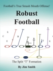 Image for Football&#39;s True Smash Mouth Offense! Robust Football