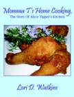 Image for Momma T&#39;s Home Cooking, The Story Of Alyce Tipper&#39;s Kitchen