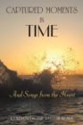 Image for Captured Moments in Time : And Songs from the Heart