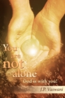 Image for You are Not Alone God is with You!
