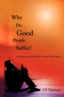Image for Why Do Good People Suffer? : Guidance and Hope for Those Who Suffer