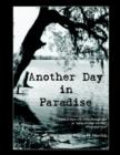 Image for Another Day in Paradise : A Book of Black and White Photography as &quot;Scene Through the Lens&quot; of a Proud Local!