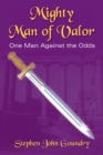 Image for Mighty Man of Valor : One Man Against the Odds