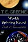 Image for Worlds Spinning Round : Part 1: Discoveries