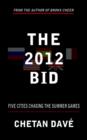 Image for The 2012 bid  : five cities chasing the summer games