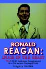 Image for Ronald Reagan : Image of the Beast