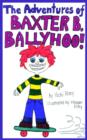 Image for The Adventures of BAXTER B. BALLYHOO!