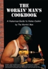 Image for Workin&#39; Man&#39;s Cookbook: A Humorous Guide to Home-Cookin&#39;