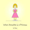 Image for When Annushka is a Princess