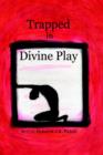 Image for Trapped In Divine Play