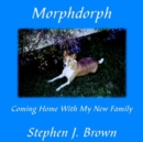 Image for Morphdorph : Coming Home With My New Family