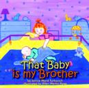 Image for That Baby is My Brother