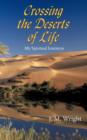 Image for Crossing the Deserts of Life : My Spiritual Journeys