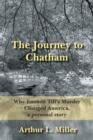 Image for The Journey to Chatham : Why Emmett Till&#39;s Murder Changed America, a Personal Story