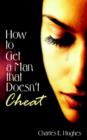 Image for How to Get a Man That Doesn&#39;t Cheat