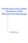Image for The Electronic Link to Retail Also Known as EDI (Electronic Data Interchange)